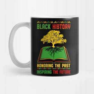 Black History Month - Honoring Past Inspiring Future Mug